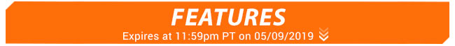 Features - Expires at 11:59pm PT on MM/DD/2019