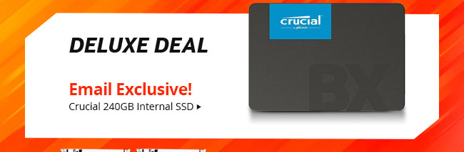 Deluxe Deal - Email Exclusive Crucial 240GB Internal SSD