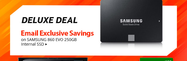 Deluxe Deal - Email Exclusive Savings on Samsung 860 EVO 250GB Internal SSD