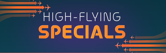 HIGH-FLYING SPECIALS