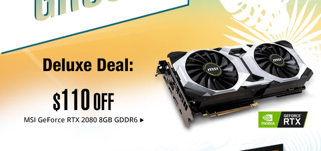 Deluxe Deal - MSI GeForce RTX 2080 8GB GDDR6