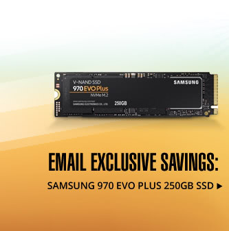 Feature - Email Exclusive: Samsung 970 EVO PLUS 250GB SSD