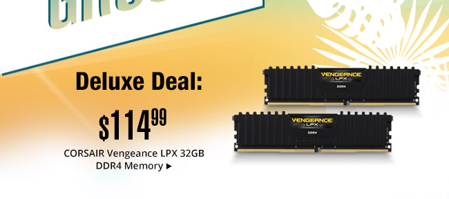Deluxe Deal - Corsair Vengeance LPX 32GB DDR4 Memory