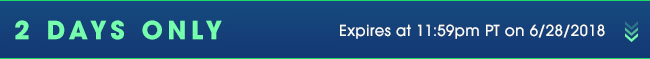 Today Only - Expires at 11:59pm PT on 6/28/18