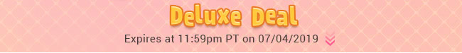Deluxe Deal - Expires at 11:59pm PT on 07/04/2019