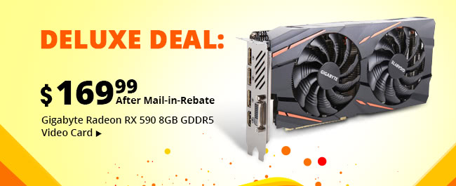 Deluxe Deal - Gigabyte Radeon RX 590 8GB GDDR5 Video Card