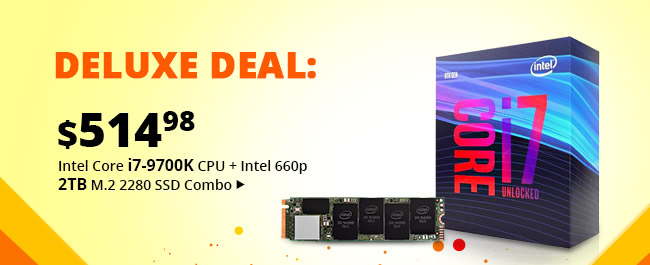 Deluxe Deal - Intel Core i7-9700K CPU + Intel 660p 2TB M.2 2280 SSD Combo