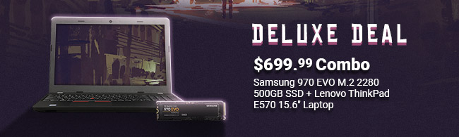 Deluxe Deal - $699.99 Combo Samsung 970 EVO 500GB SSD + Lenovo Thinkpad Core i5 15.6" 256GB SSD Laptop