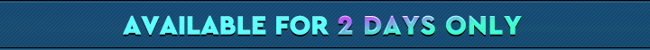 AVAILABLE FOR 2 DAYS ONLY