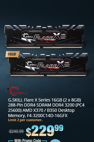 G.SKILL Flare X Series 16GB (2 x 8GB) 288-Pin DDR4 SDRAM DDR4 3200 (PC4 25600) AMD X370 / B350 Desktop Memory, F4-3200C14D-16GFX