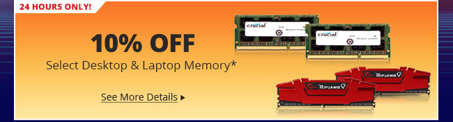 10% Off Select Desktop & Laptop Memory*