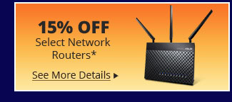 15% Off Select Network Routers*