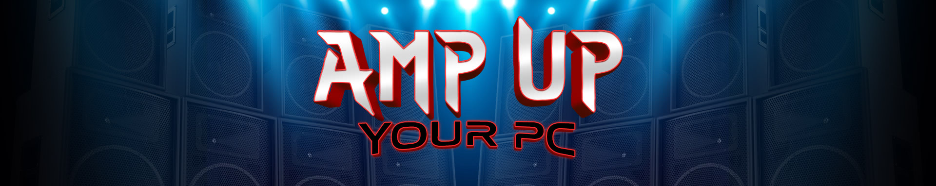 Amp Up Your PC