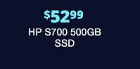 $52.99 HP S700 500GB SSD