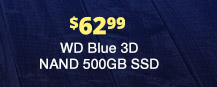 $57.99 WD Blue 3D NAND 500GB SSD