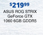 $219.99 ASUS ROG STRIX GeForce GTX 1060 6GB GDDR5