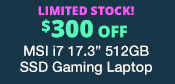 Limited Stock: $300 Off MSI i7 17.3 inch 512GB SSD Gaming Laptop