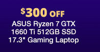 $300 Off ASUS Ryzen 7 RTX 1660 Ti 512GB SSD 17.3" Gaming Laptop