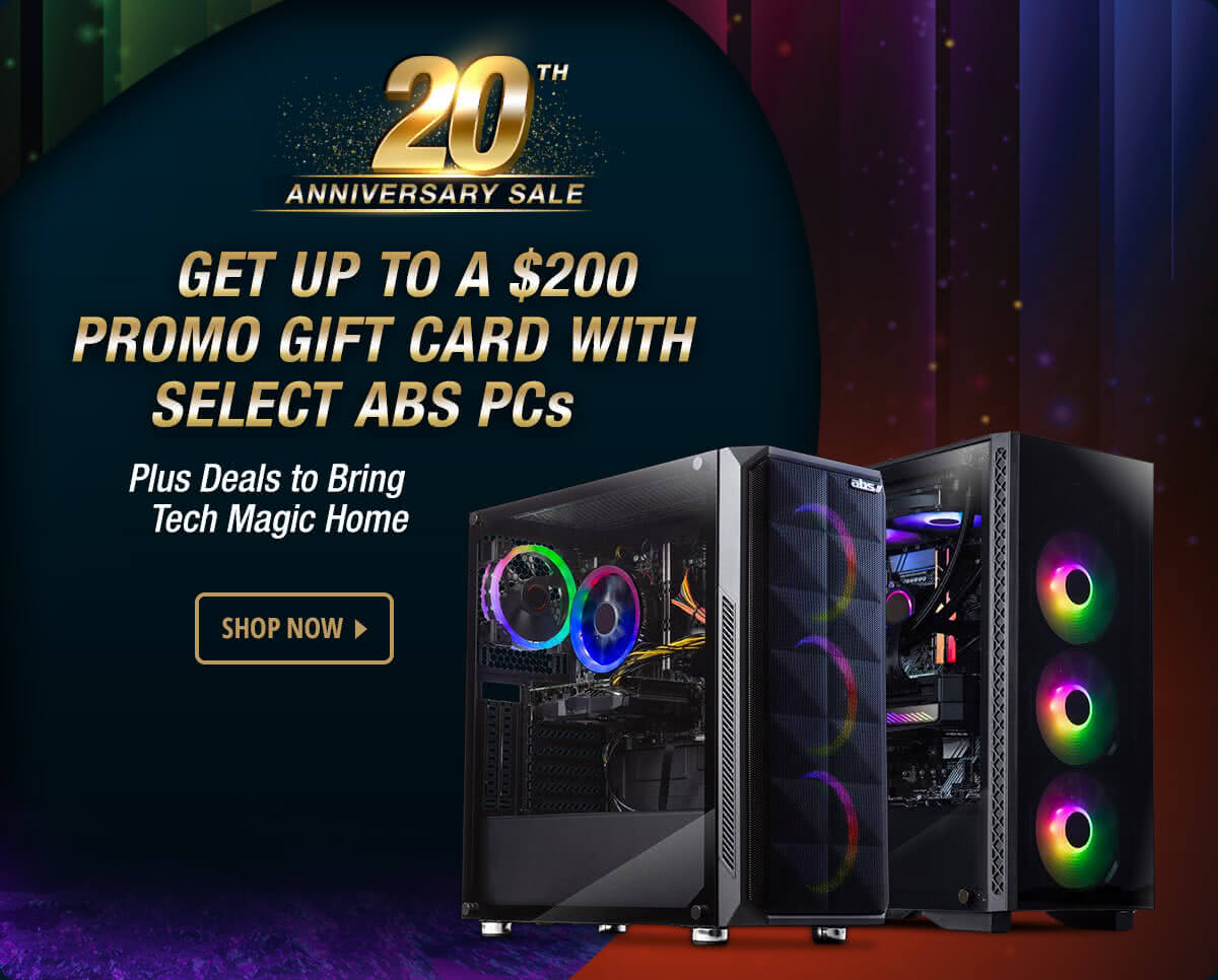 20th Anniversary Sale - Get Up to a $200 Promo Gift Card with Select ABS PCs