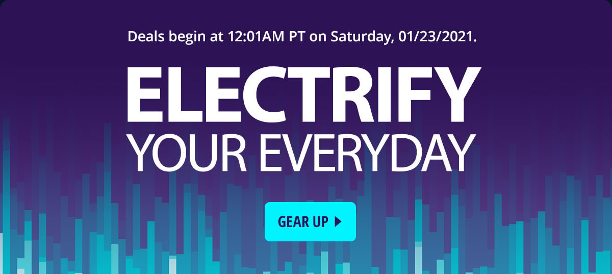 ELECTRIFY YOUR EVERYDAY