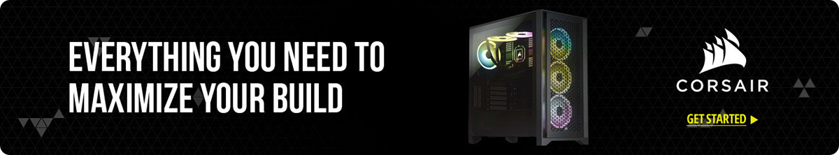 Corsair - Everything You Need to Maximize Your Build