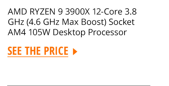 AMD RYZEN 9 3900X 12-Core 3.8 GHz (4.6 GHz Max Boost) Socket AM4 105W Desktop Processor