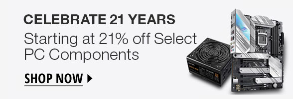 Components Newegg 21st Anniversary Promo