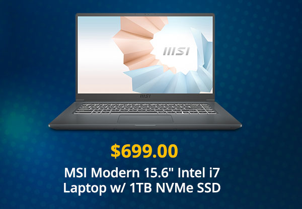 $699.00 MSI 15.6" Intel i7 Laptop w/ 1TB NVMe SSD