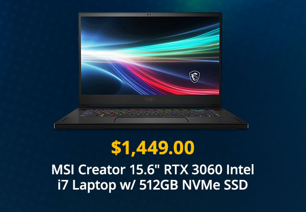 $1,449.00 MSI Creator 15.6" RTX 3060 Intel i7 Laptop w/ 512GB NVMe SSD 