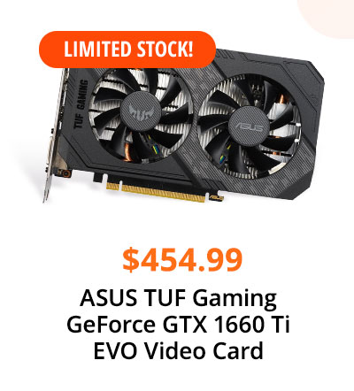 ASUS TUF Gaming GeForce GTX 1660 Ti EVO TOP Edition 6GB GDDR6 PCI Express 3.0 ATX Video Card TUF-GTX1660TI-T6G-EVO-GAMING