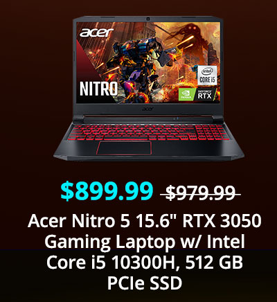 $899.99 Acer Nitro 5 15.6 RTX 3050 Gaming Laptop w/ Intel Core i5 10300H, 512 GB PCIe SSD