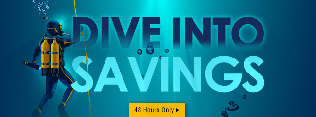 DIVE INTO SAVINGS