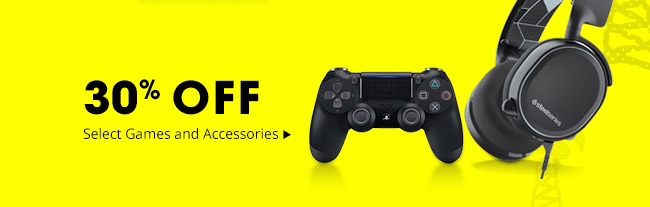 30% Off Select Games and Accessories