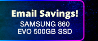 Email Savings - Samsung 860 EVO 500GB SSD