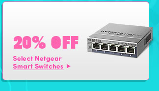 20% Off Select Netgear Smart Switches*