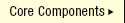 Core Components