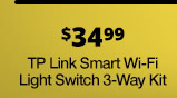 $34.99 TP Link Smart Wi-Fi Light Switch 3-Way Kit