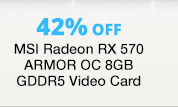 42% Off MSI Radeon RX 570 ARMOR OC 8GB GDDR5 Video Card