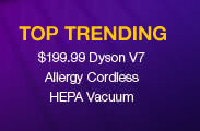 Top Trending: $199.99 Dyson V7 Allergy Cordless HEPA Vacuum