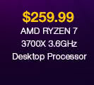 $259.99 AMD RYZEN 7 3700X 3.6GHz Desktop Processor