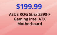 $199.99 ASUS ROG Strix Z390-F Gaming Intel ATX Motherboard