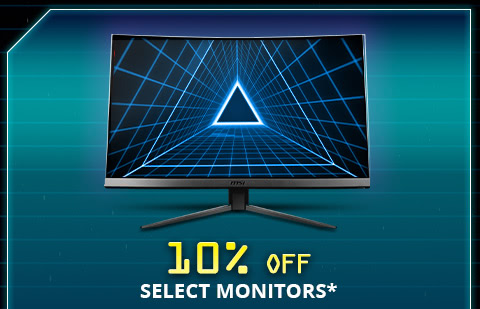 10% OFF SELECT MONITORS*