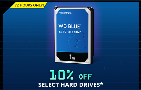 10% OFF SELECT HARD DRIVES*