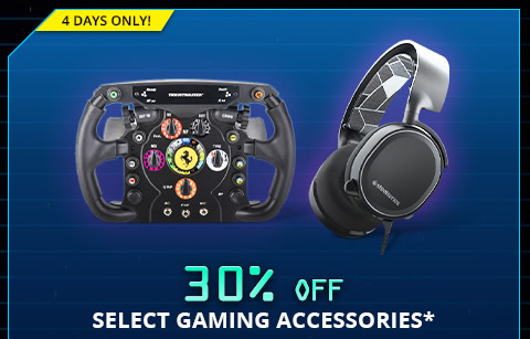 30% OFF SELECT GAMING ACCESSORIES*