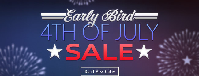 Early Bird 4th of July