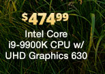 Intel Core i9-9900K CPU w/ UHD Graphics 630