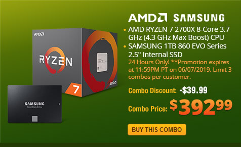 Combo: AMD RYZEN 7 2700X 8-Core 3.7 GHz (4.3 GHz Max Boost) CPU. SAMSUNG 1TB 860 EVO Series 2.5" Internal SSD.