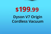 $199.99 Dyson V7 Origin Cordless Vacuum