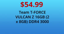 $54.99 Team T-FORCE VULCAN Z 16GB (2 x 8GB) DDR4 3000