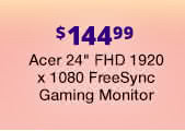 $144.99 Acer 24" FHD 1920 x 1080 Gaming Monitor